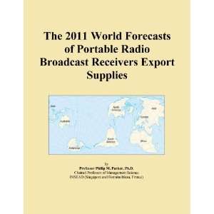   World Forecasts of Portable Radio Broadcast Receivers Export Supplies