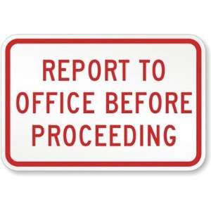  Report To Office Before Proceeding Diamond Grade Sign, 18 