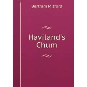  Havilands Chum Bertram Mitford Books