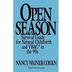  Open Season A Survival Guide for Natural Childbirth and 