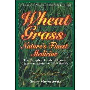  Wheatgrass, Natures Finest Medicine